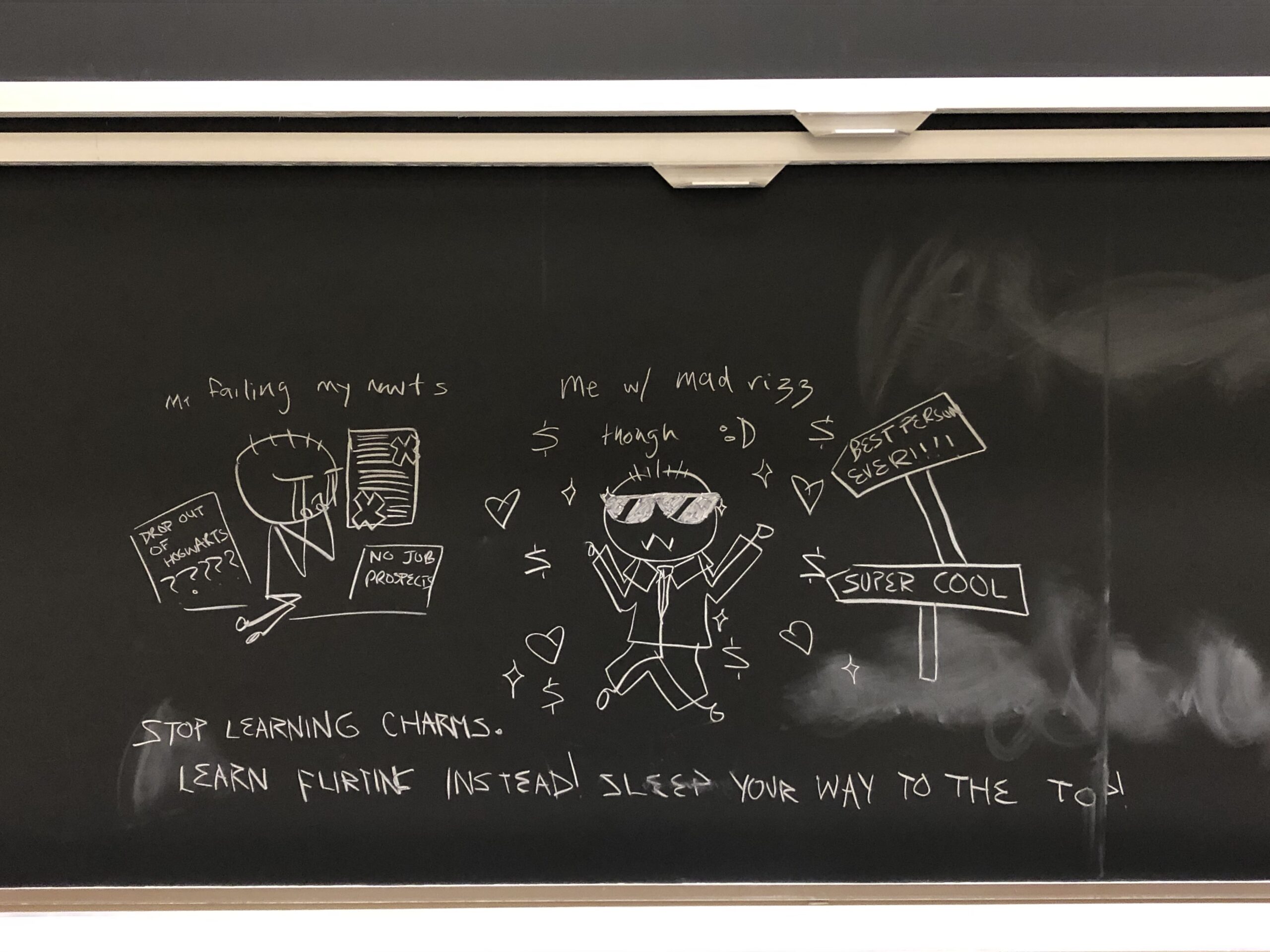 a chalk drawing of a person crying next to failed exams, and a happy person with hearts and dollar signs. underneath, "stop learning charms. learn flirting instead sleep your way to the top"